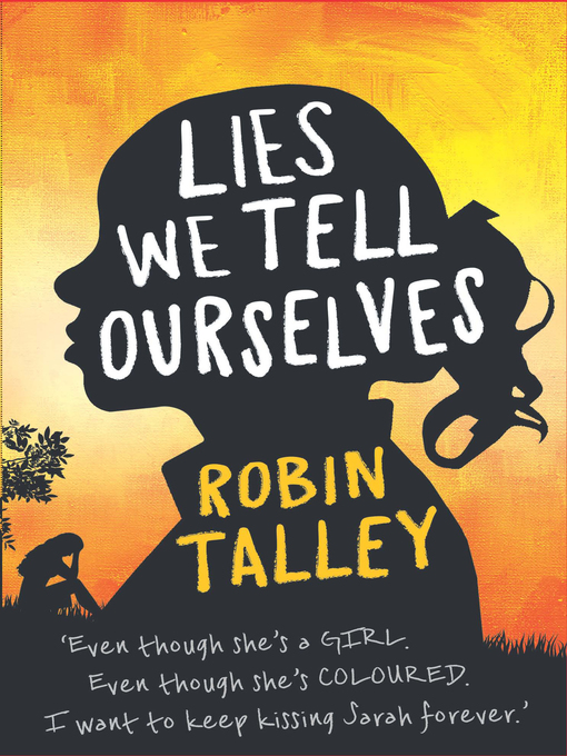 Title details for Lies We Tell Ourselves by Robin Talley - Available